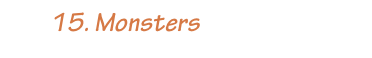         15. Monsters